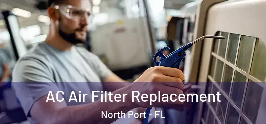 AC Air Filter Replacement North Port - FL