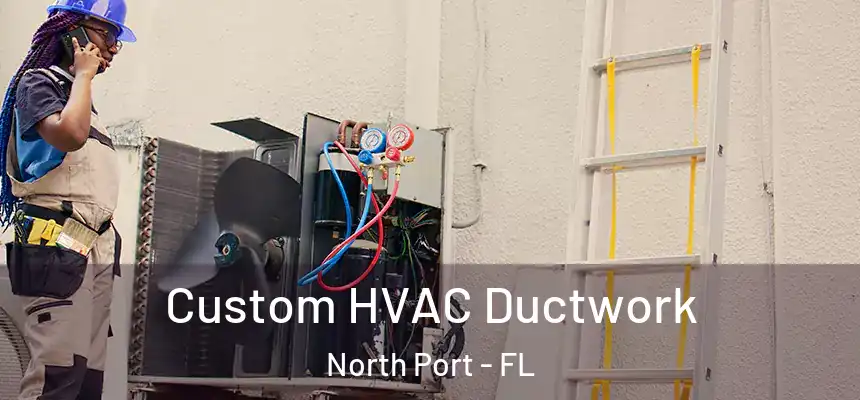 Custom HVAC Ductwork North Port - FL
